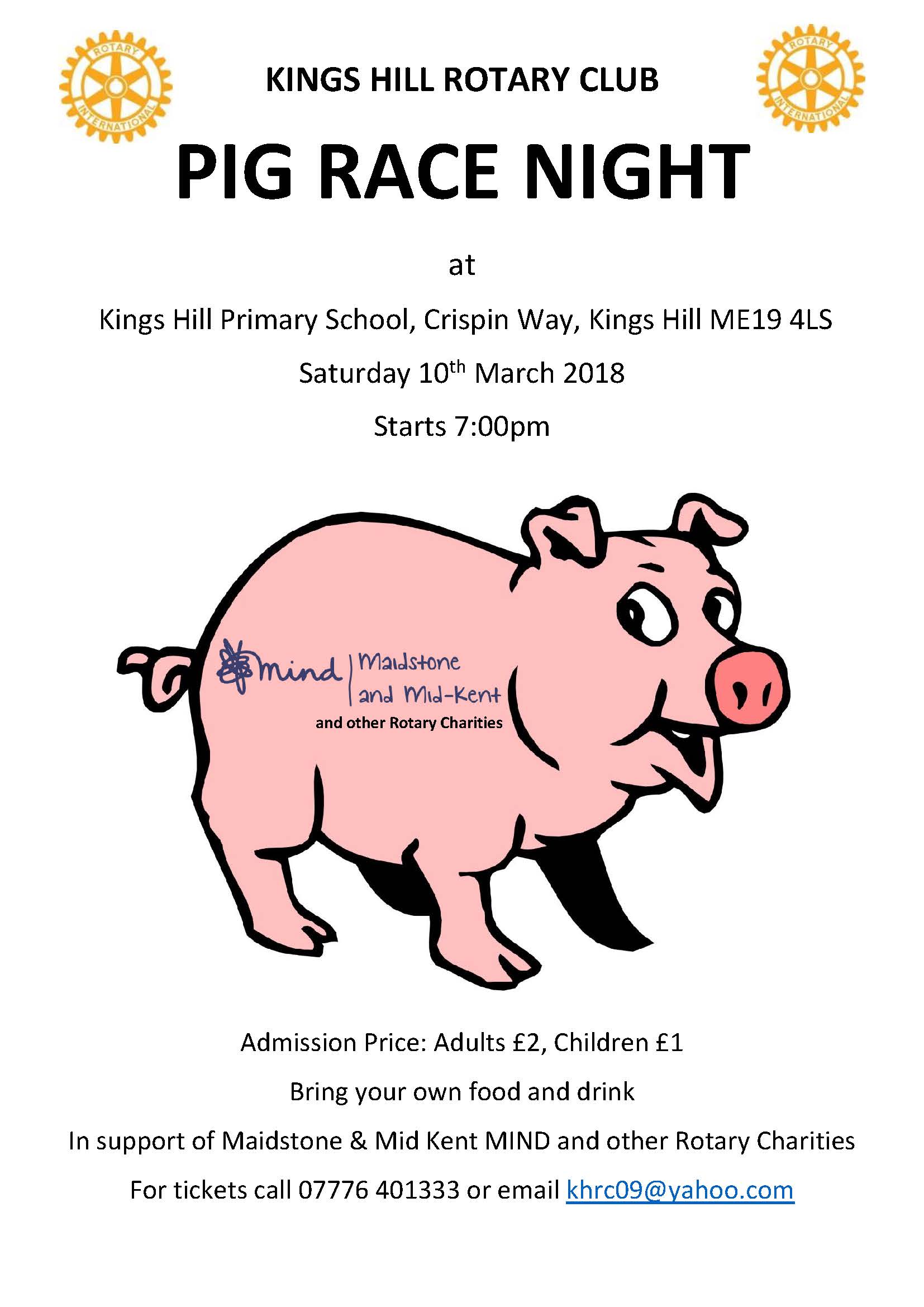 Kings Hill Rotary Club Pig Night Saturday 10th March Starts at 7pm Kings Hill Primary School - ME19 4LS £2 Admission for adults, £1 for Children Bring your own food and drinks. To book, call 07776 401333 or email khrc09@yahoo.com.