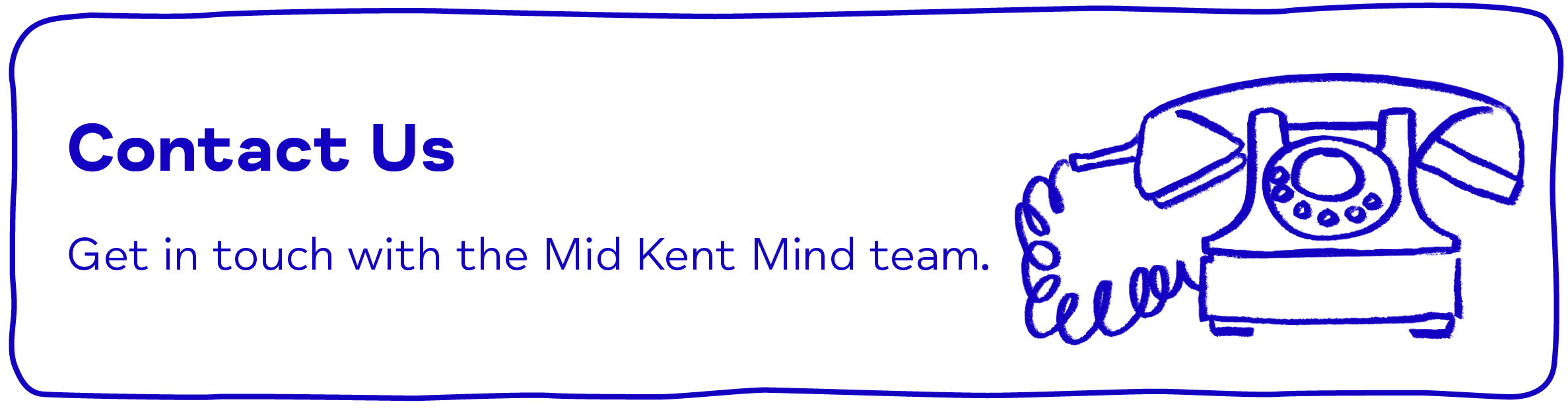Contact Us - Get in touch with the Mid Kent Mind team