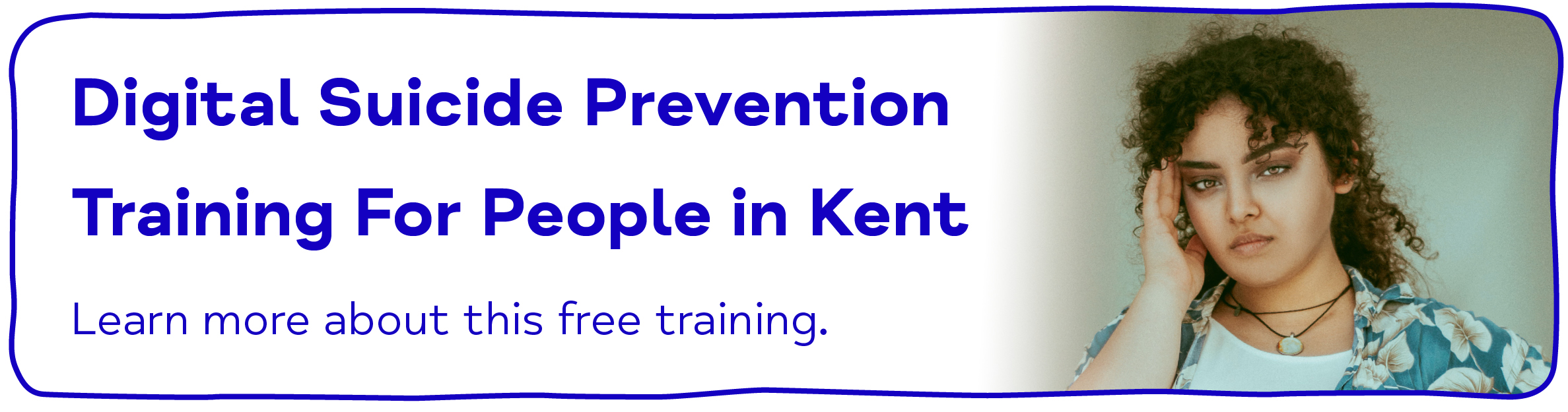 Digital Suicide Prevention Training For People in Kent. Learn more about this free training.