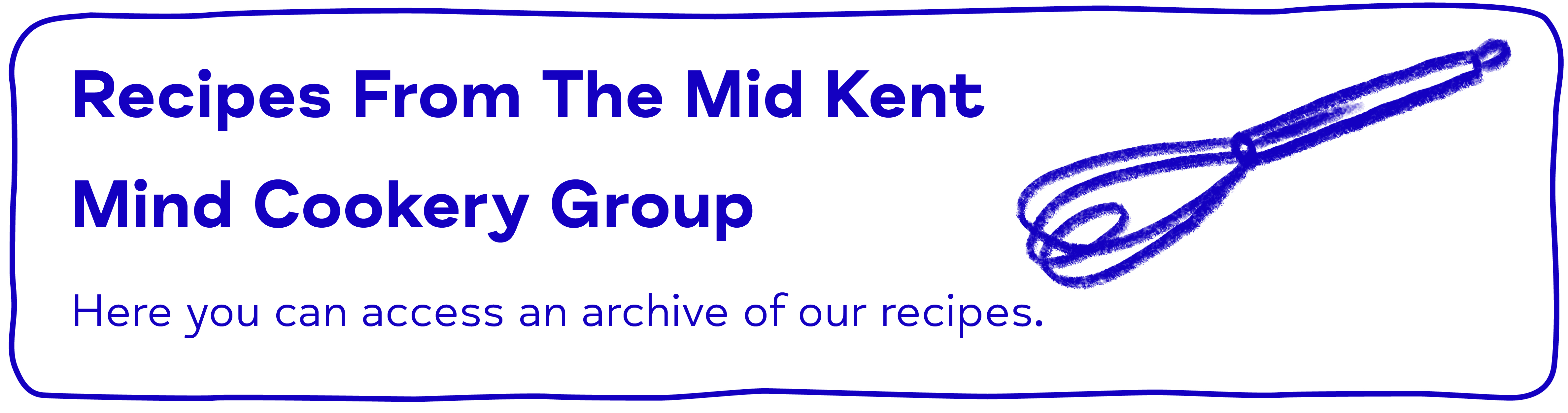 Recipes From The MMK Mind Maidstone Cookery Group. Here you can access an archive of our Recipes.