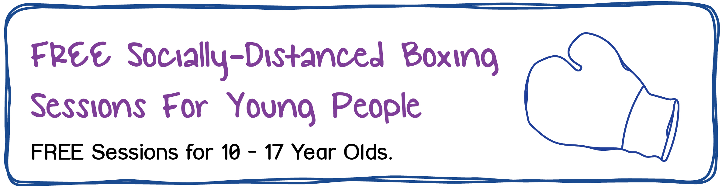 FREE Socially-Distanced Boxing Sessions for Young People. FREE Sessions for 10-17 yrs old.