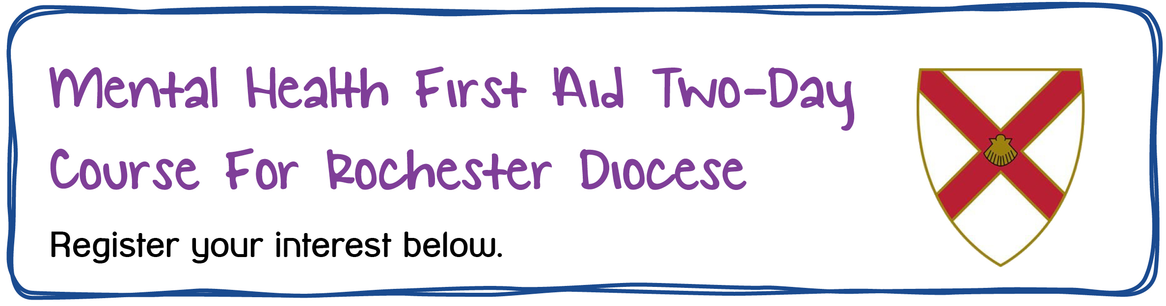 Mental Health First Aid Two-Day Course For Rochester Diocese. Register your interest below.