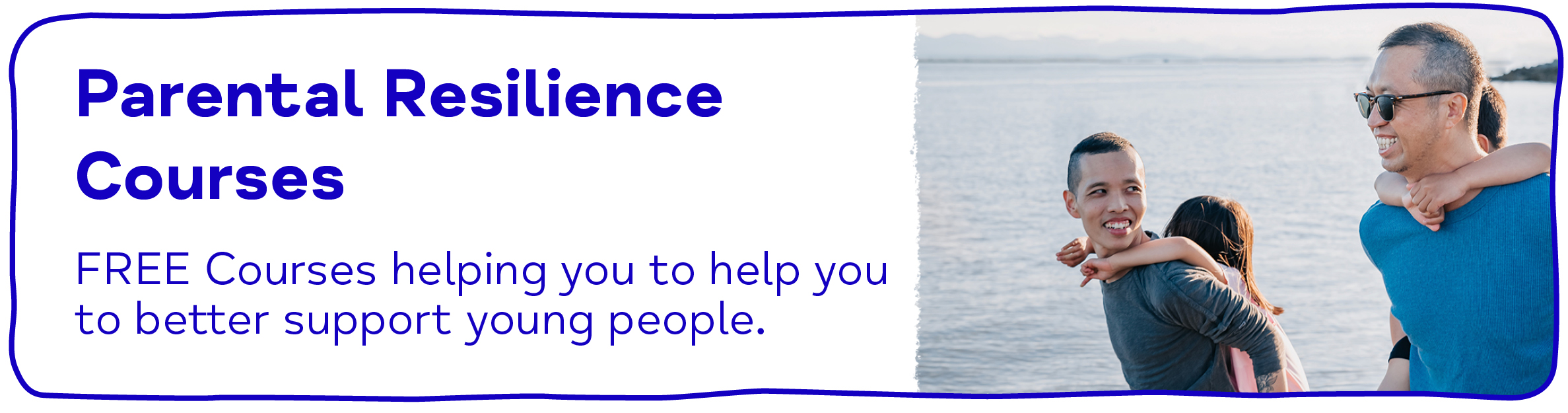 Parental Resilience Courses FREE Courses helping you to help you to better support young people.