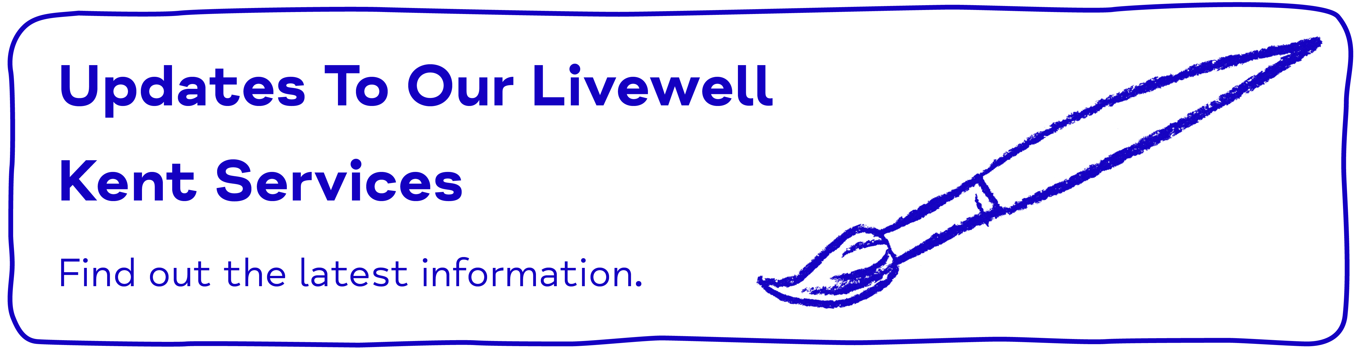 Updates To Our Livewell  Kent Services Find out the latest information.