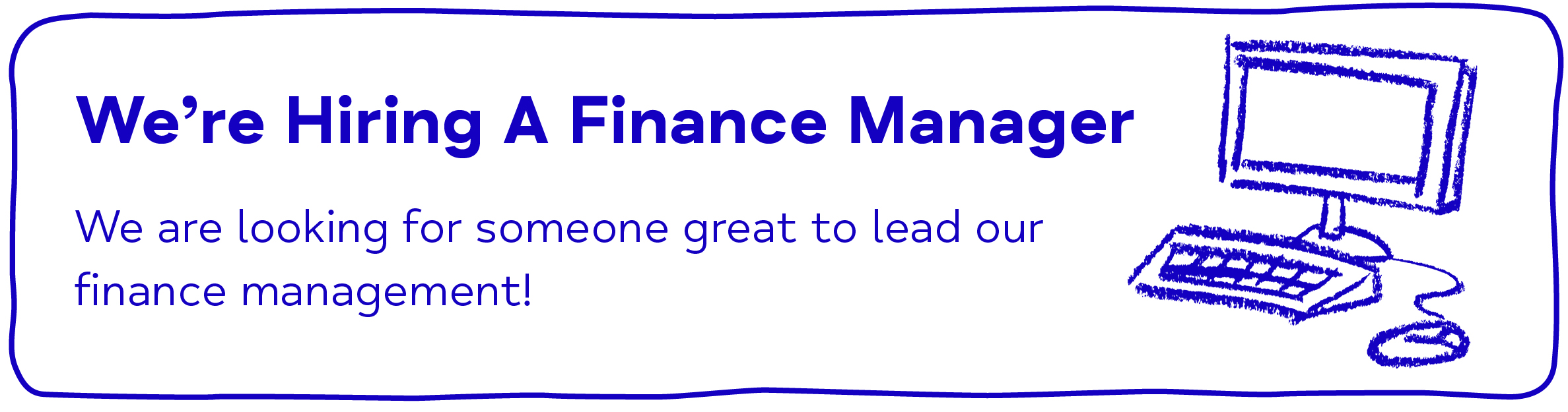 We’re Hiring A Finance Manager We are looking for someone great to lead our finance management!